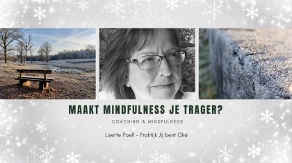 Maakt-mindfulness-je-trager