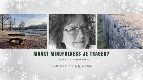 Maakt-mindfulness-je-trager